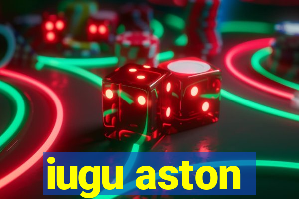 iugu aston